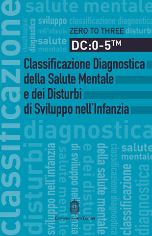 copertina DC: 0-5. Classificazione diagnostica della salute mentale e dei disturbi di sviluppo nell'infanzia