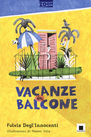 copertina Vacanze in balcone. Ediz. illustrata