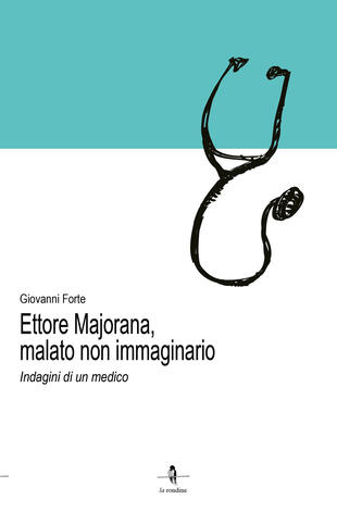 copertina Ettore Majorana, malato non immaginario. Indagini di un medico