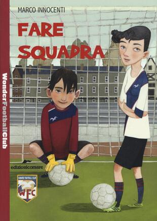 copertina Fare squadra. Wonder Football Club