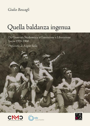 copertina Quella baldanza ingenua. Da Gioventù Studentesca a Comunione e Liberazione Lecco 1955-1968
