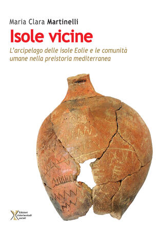 copertina Isole vicine. L'arcipelago delle Isole Eolie e le comunità umane nella preistoria mediterranea