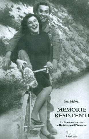 copertina Memorie resistenti. Le donne raccontano la Resistenza nel Piacentino