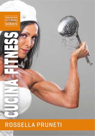 copertina Cucina fitness. Ricette gustose e salutari per organizzare facilmente la tua dieta e trasformare il tuo corpo