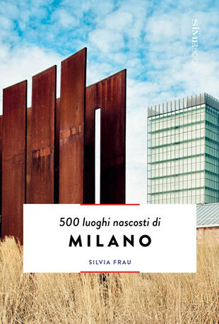 copertina 500 luoghi nascosti di Milano