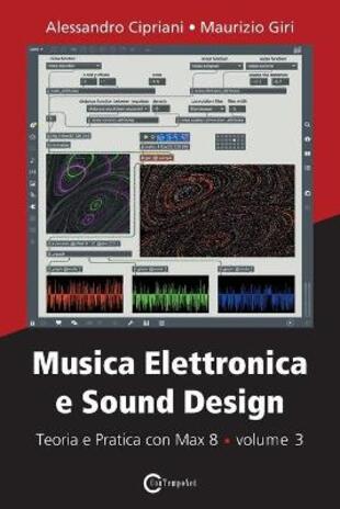 copertina Musica elettronica e sound design. Vol. 3: Teoria e pratica con Max 8