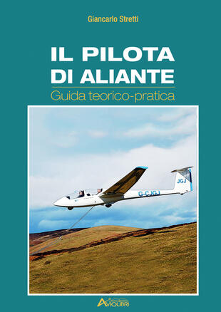 copertina Il pilota di aliante. Guida teorico pratica