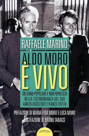copertina Aldo Moro è vivo. Un uomo popolare e non populista nella testimonianza del suo amato assistente Franco Tritto