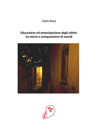 copertina Educazione ed emancipazione degli ultimi: tra storia e comparazione di mondi
