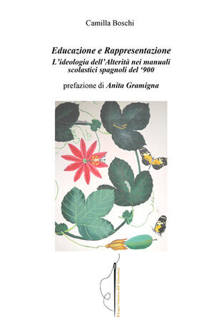 copertina Educazione e rappresentazione. L\'ideologia dell\'Alterit&agrave; nei manuali scolastici spagnoli del \'900