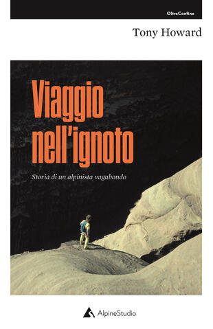 copertina Viaggio nell'ignoto. Storia di un alpinista vagabondo