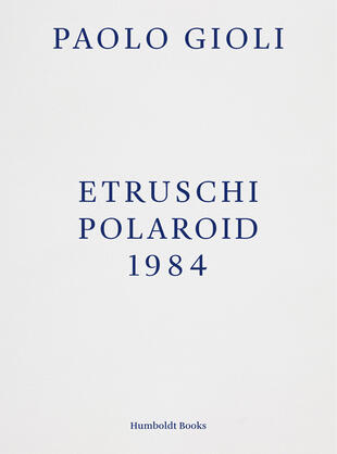 copertina Etruschi. Polaroid 1984