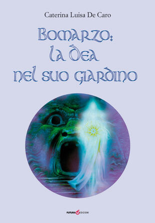 copertina Bomarzo: la dea nel suo giardino