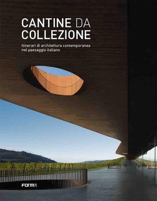 copertina Cantine da collezione. Itinerari di architettura contemporanea nel paesaggio italiano. Ediz. illustrata