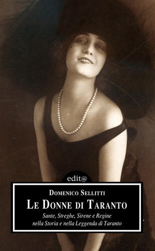 copertina Le donne di Taranto. Sante, streghe, sirene e regine nella storia e nella leggenda di Taranto. Ediz. per la scuola