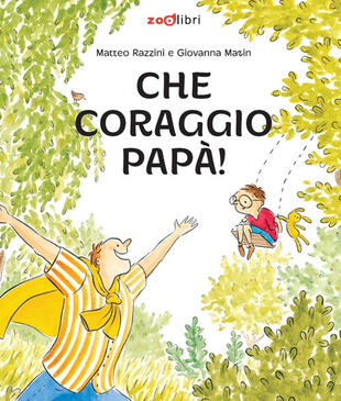 copertina Che coraggio papà! Ediz. a colori