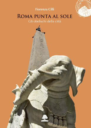 copertina Roma punta al sole. Gli obelischi della città