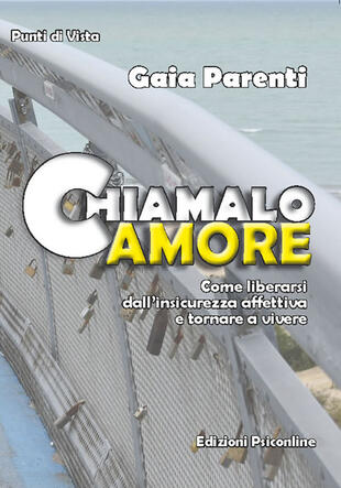 copertina Chiamalo amore. Come liberarsi dall'insicurezza affettiva e tornare a vivere