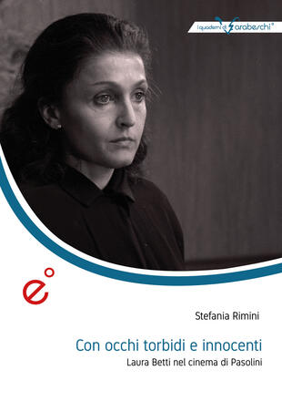 copertina Con occhi torbidi e innocenti. Laura Betti nel cinema di Pasolini