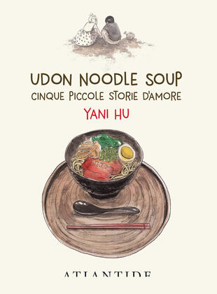 copertina Udon noodle soup. Cinque piccole storie d'amore. Ediz. limitata