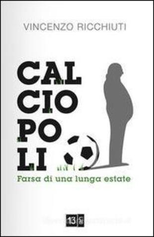 copertina Calciopoli, farsa di una lunga estate