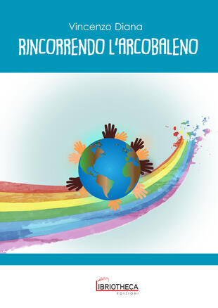 copertina Rincorrendo l'arcobaleno. Ediz. per la scuola