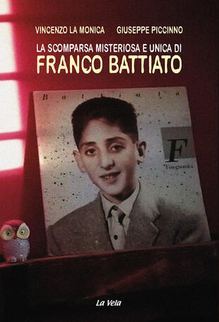 copertina La scomparsa misteriosa e unica di Franco Battiato