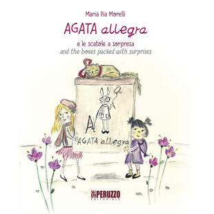 copertina Agata allegra e le scatole a sorpresa-Agata allegra and the boxes packed with surprise. Ediz. illustrata