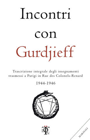 copertina Incontri con Gurdjieff. Trascrizione integrale degli insegnamenti trasmessi a Parigi in rue des Colonels-Renard 1944-1946