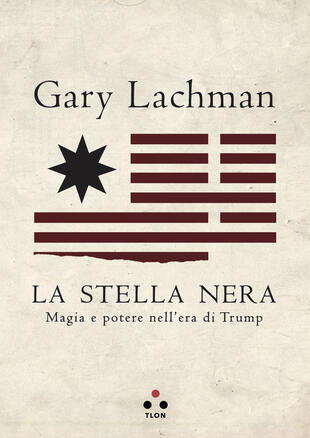 copertina La stella nera. Magia e potere nell'era di Trump
