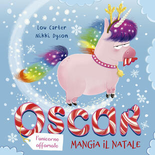 copertina Oscar (l'unicorno affamato) mangia il Natale. Ediz. a colori