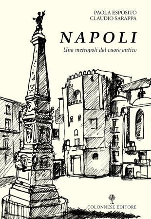 copertina Napoli. Una metropoli dal cuore antico