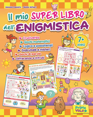 copertina Il mio super libro dell'enigmistica. Cruciverba, giochi matematici, logica e passatempi, indovinelli e misteri, giochi di parole, differenze e intrusi. Ediz. a spirale