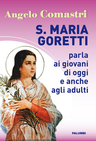 copertina S. Maria Goretti parla ai giovani di oggi e anche agli adulti