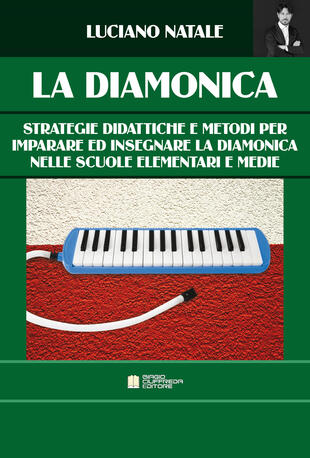 copertina La diamonica. Strategie didattiche e metodi per imparare ed insegnare la diamonica nelle scuole elementari e medie. Ediz. per la scuola