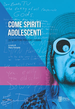 copertina Come spiriti adolescenti. 25 scrittori per Kurt Cobain