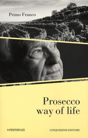 copertina Prosecco way of life. Ediz. italiana