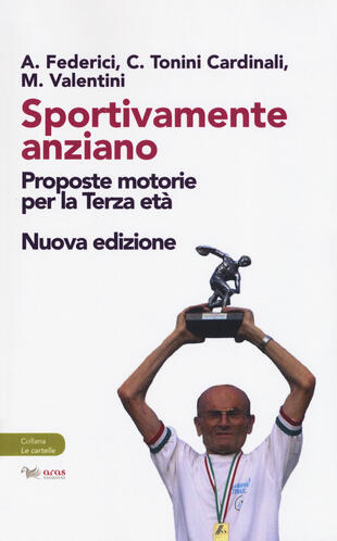 copertina Sportivamente anziano. Proposte motorie per la terza et&agrave;