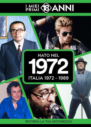 copertina Nato nel 1972. Italia 1972-1989. I miei primi 18 anni