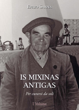 copertina Is mixinas antigas. Per curarsi da soli. Testo italiano e sardo
