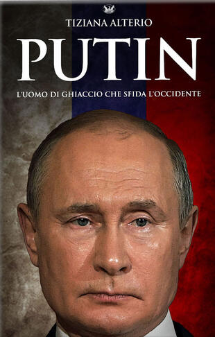 copertina Putin. L'uomo di ghiaccio che sfida l'Occidente