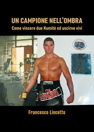 copertina Un campione nell'ombra. Come vincere due kumitè ed uscirne vivo