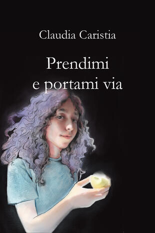 copertina Prendimi e portami via