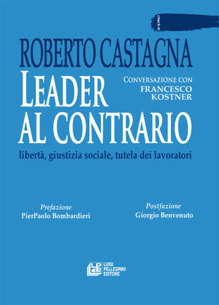 copertina Leader al contrario. Libertà, giustizia sociale, tutela dei lavoratori