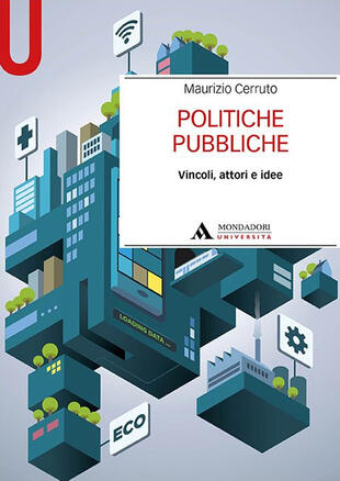 copertina Politiche pubbliche. Vincoli, attori e idee