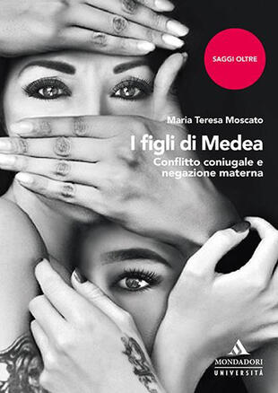 copertina I figli di Medea. Conflitto coniugale e negazione materna