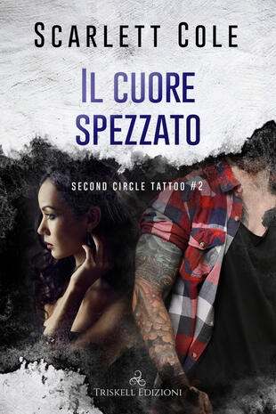 copertina Il cuore spezzato. Second circle tattoo. Vol. 2