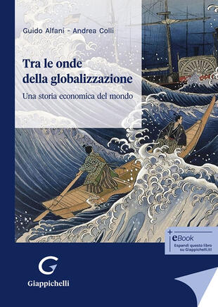 copertina Tra le onde della globalizzazione. Una storia economica del mondo