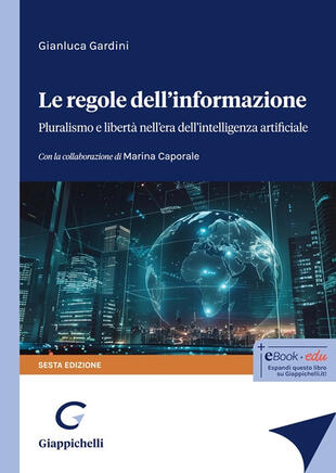 copertina Le regole dell'informazione. Pluralismo e libertà nell'era dell'intelligenza artificiale