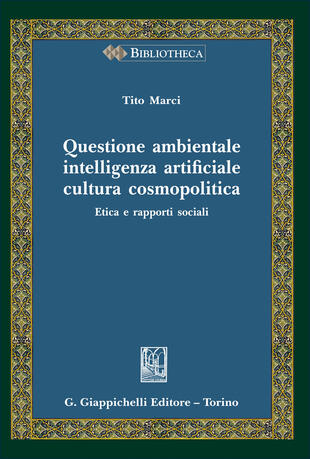 copertina Questione ambientale, intelligenza artificiale, cultura cosmopolitica. Etica e rapporti sociali